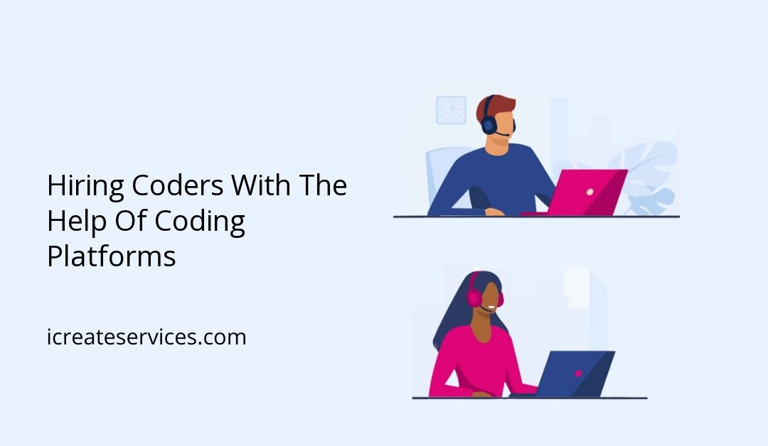 Hiring Coders With The Help Of Coding Platforms