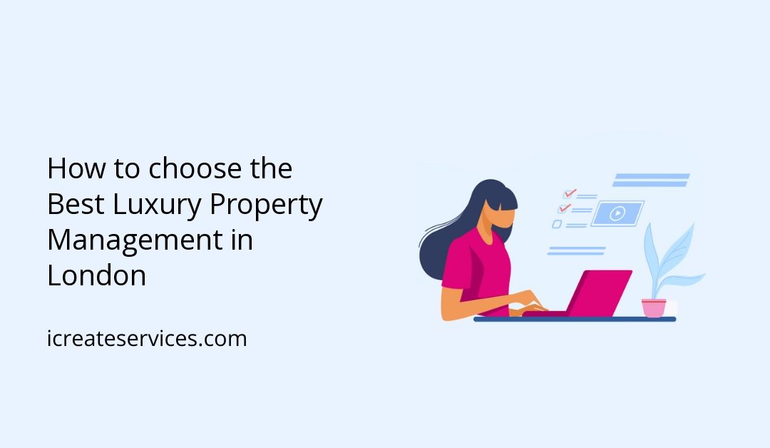 How to choose the Best Luxury Property Management in London