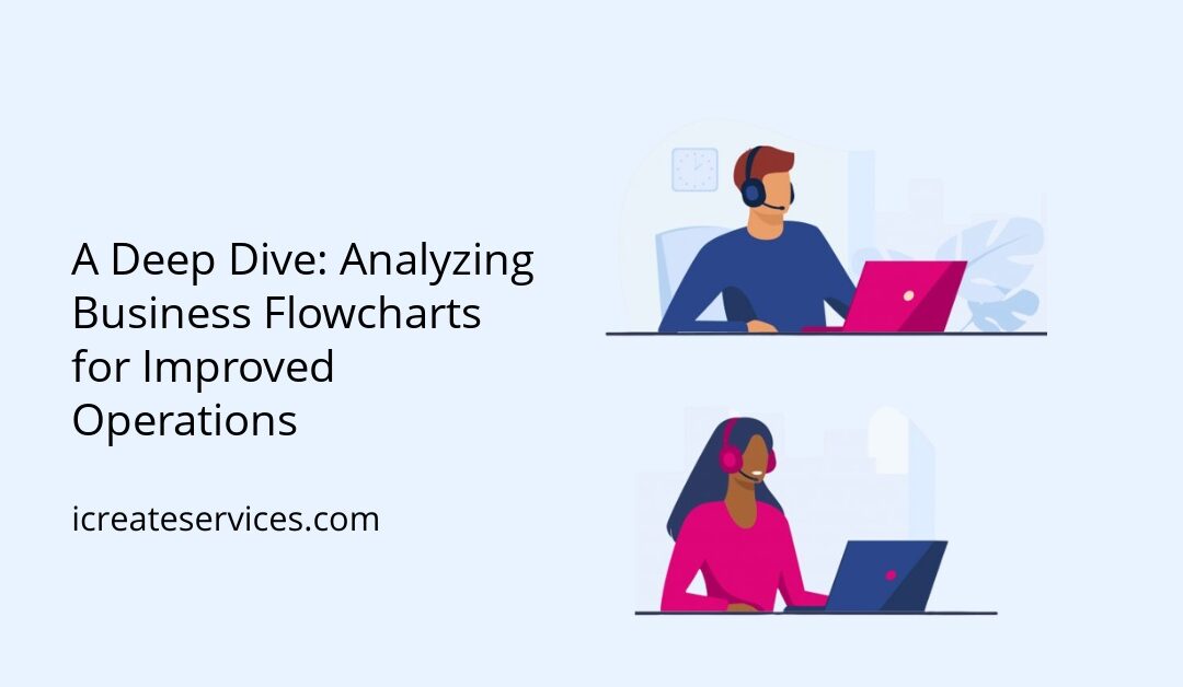 A Deep Dive: Analyzing Business Flowcharts for Improved Operations