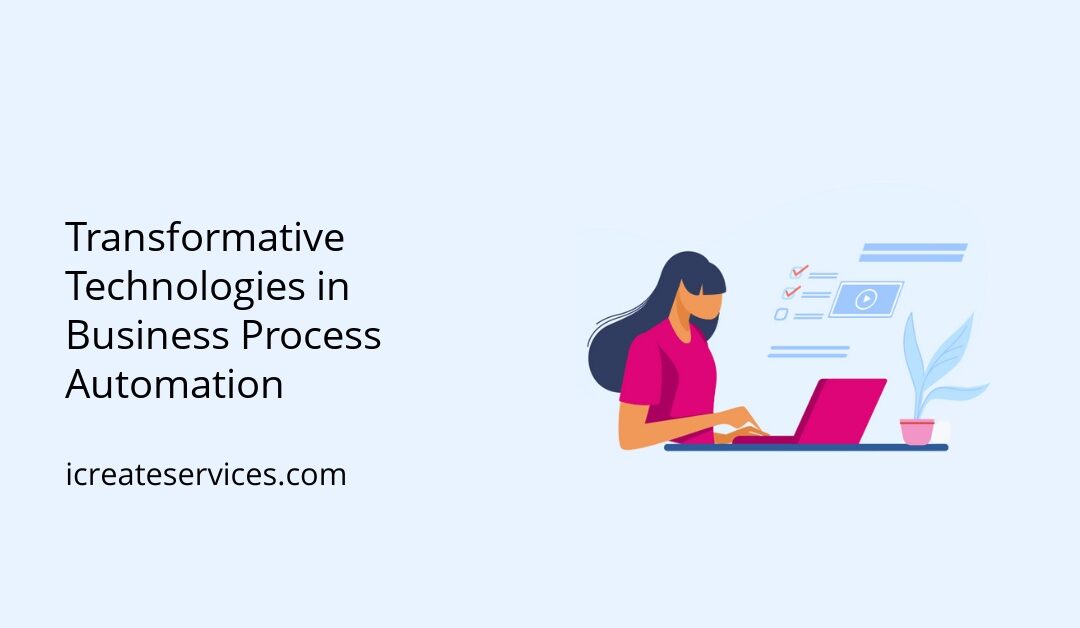 Transformative Technologies in Business Process Automation