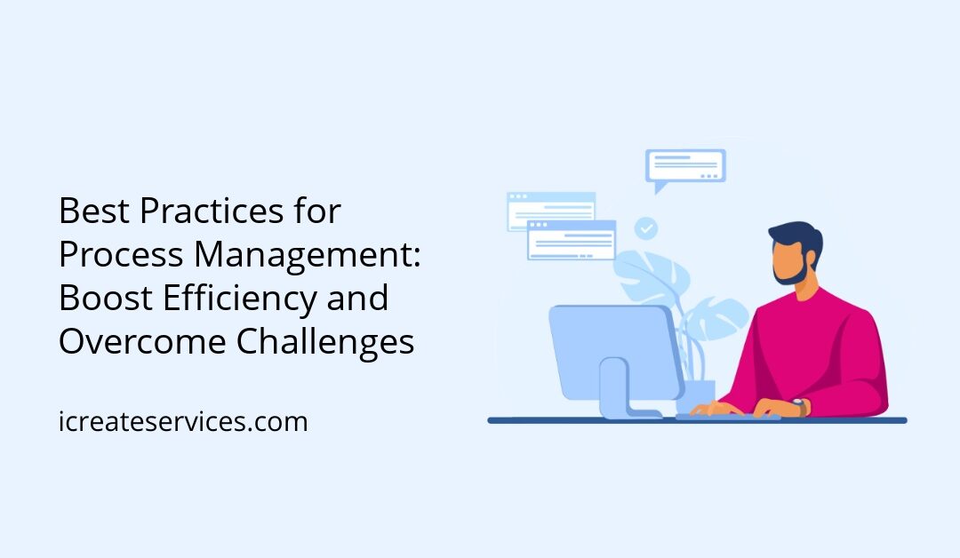 Best Practices for Process Management: Boost Efficiency and Overcome Challenges