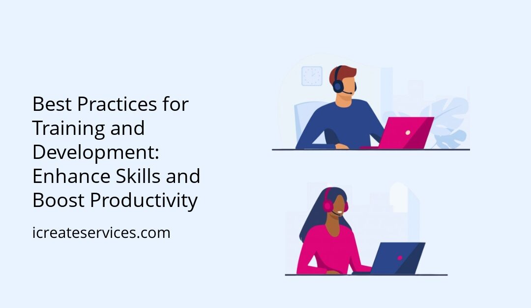 Best Practices for Training and Development: Enhance Skills and Boost Productivity