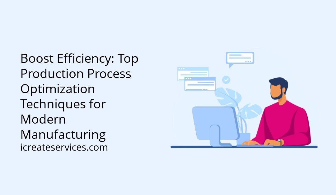 Boost Efficiency: Top Production Process Optimization Techniques for Modern Manufacturing