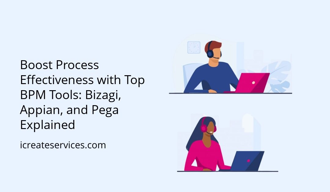 Boost Process Effectiveness with Top BPM Tools: Bizagi, Appian, and Pega Explained