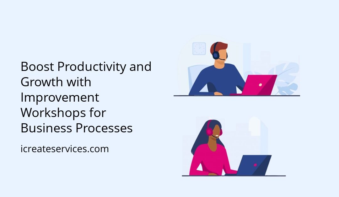 Boost Productivity and Growth with Improvement Workshops for Business Processes