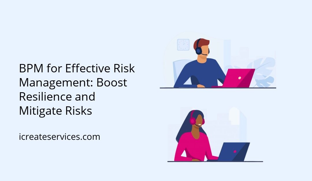 BPM for Effective Risk Management: Boost Resilience and Mitigate Risks