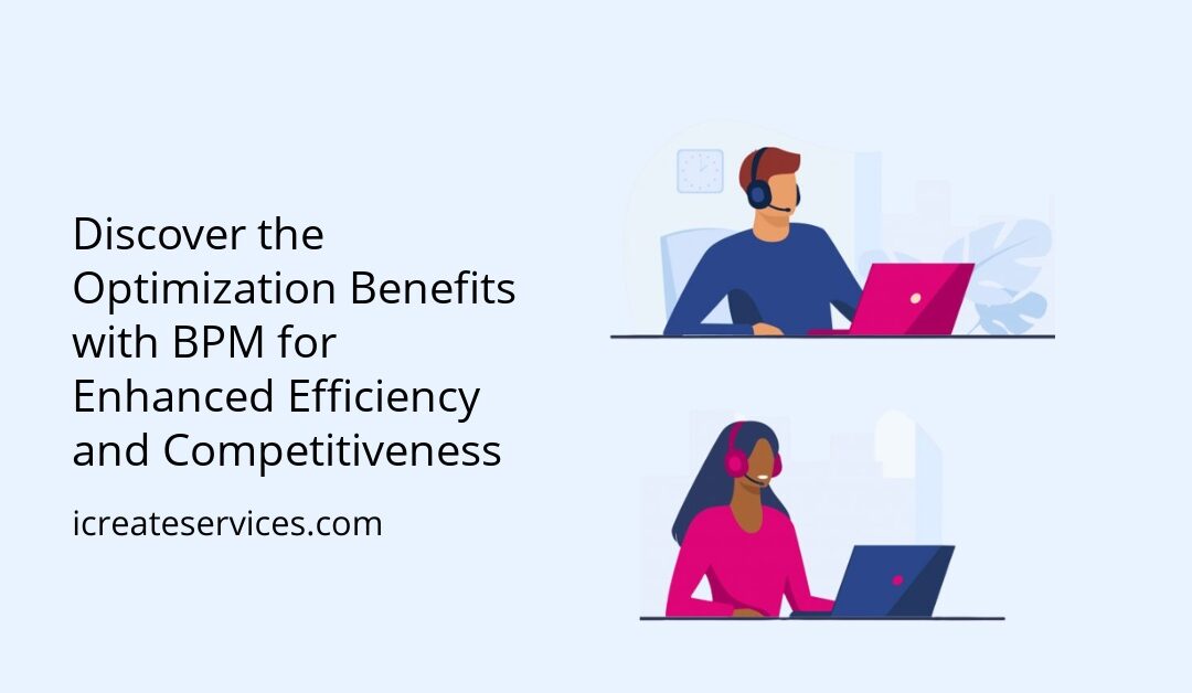 Discover the Optimization Benefits with BPM for Enhanced Efficiency and Competitiveness