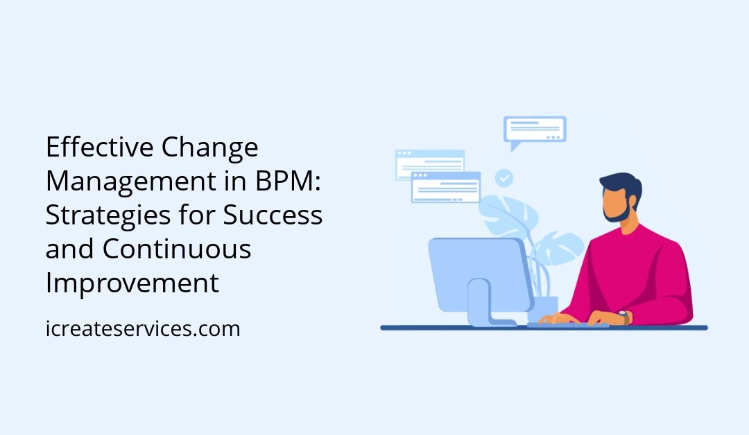 Effective Change Management in BPM: Strategies for Success and Continuous Improvement