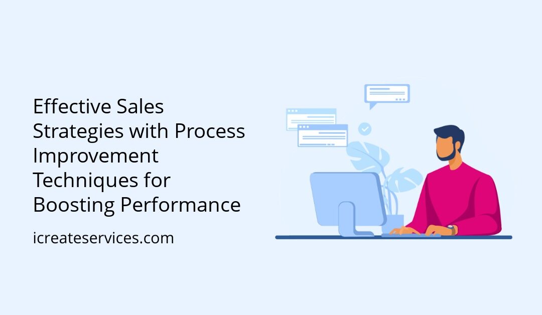 Effective Sales Strategies with Process Improvement Techniques for Boosting Performance