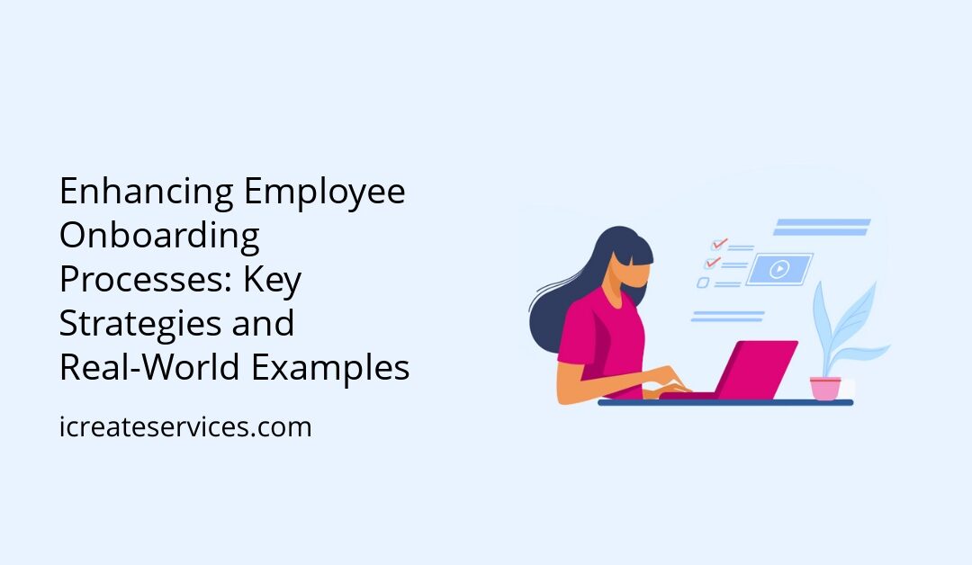 Enhancing Employee Onboarding Processes: Key Strategies and Real-World Examples