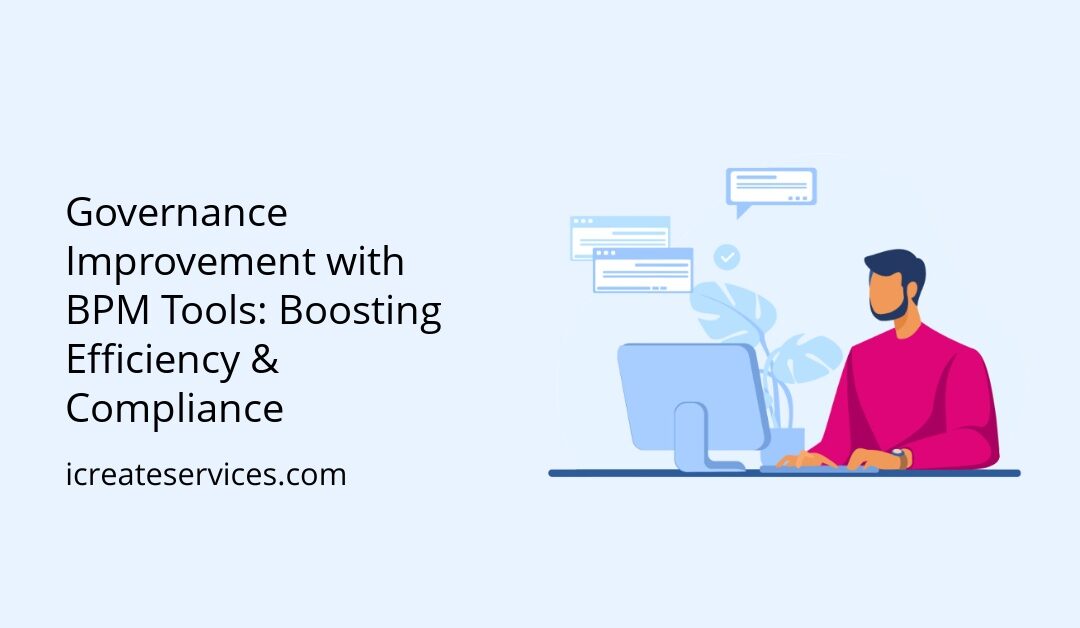 Governance Improvement with BPM Tools: Boosting Efficiency & Compliance