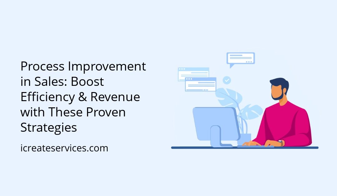 Process Improvement in Sales: Boost Efficiency & Revenue with These Proven Strategies