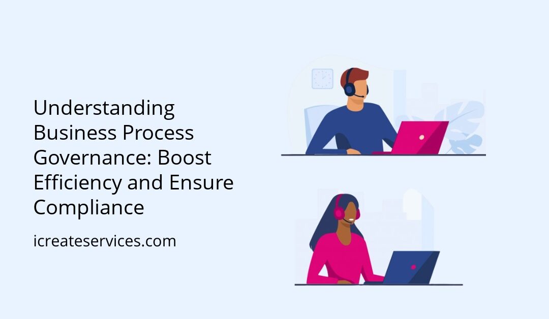 Understanding Business Process Governance: Boost Efficiency and Ensure Compliance