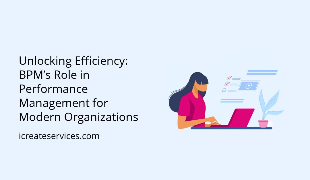 Unlocking Efficiency: BPM’s Role in Performance Management for Modern Organizations