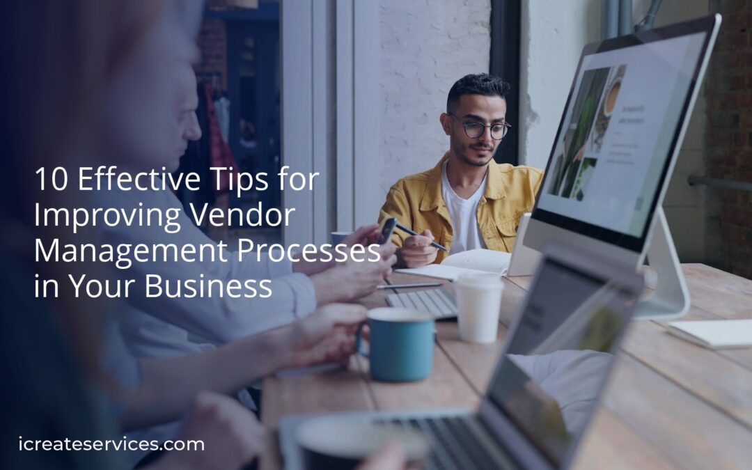 10 Effective Tips for Improving Vendor Management Processes in Your Business