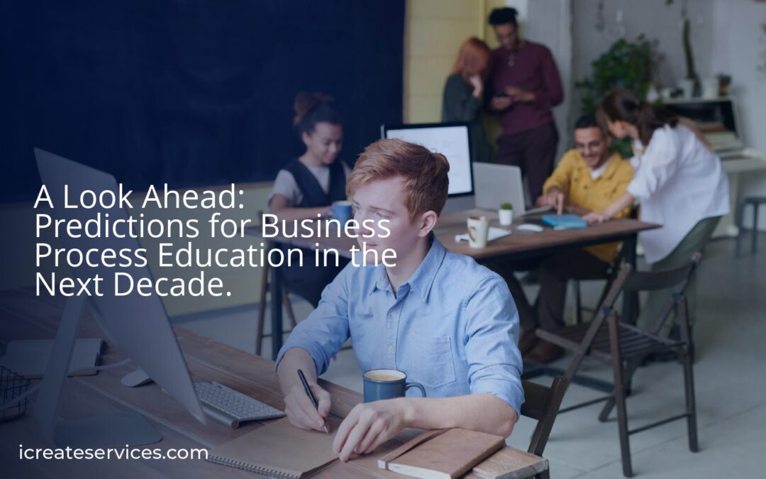 A Look Ahead: Predictions for Business Process Education in the Next Decade.