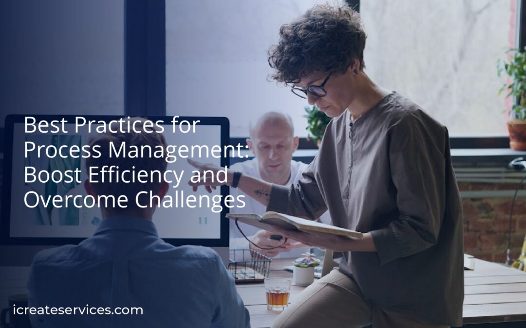 Best Practices for Process Management: Boost Efficiency and Overcome Challenges