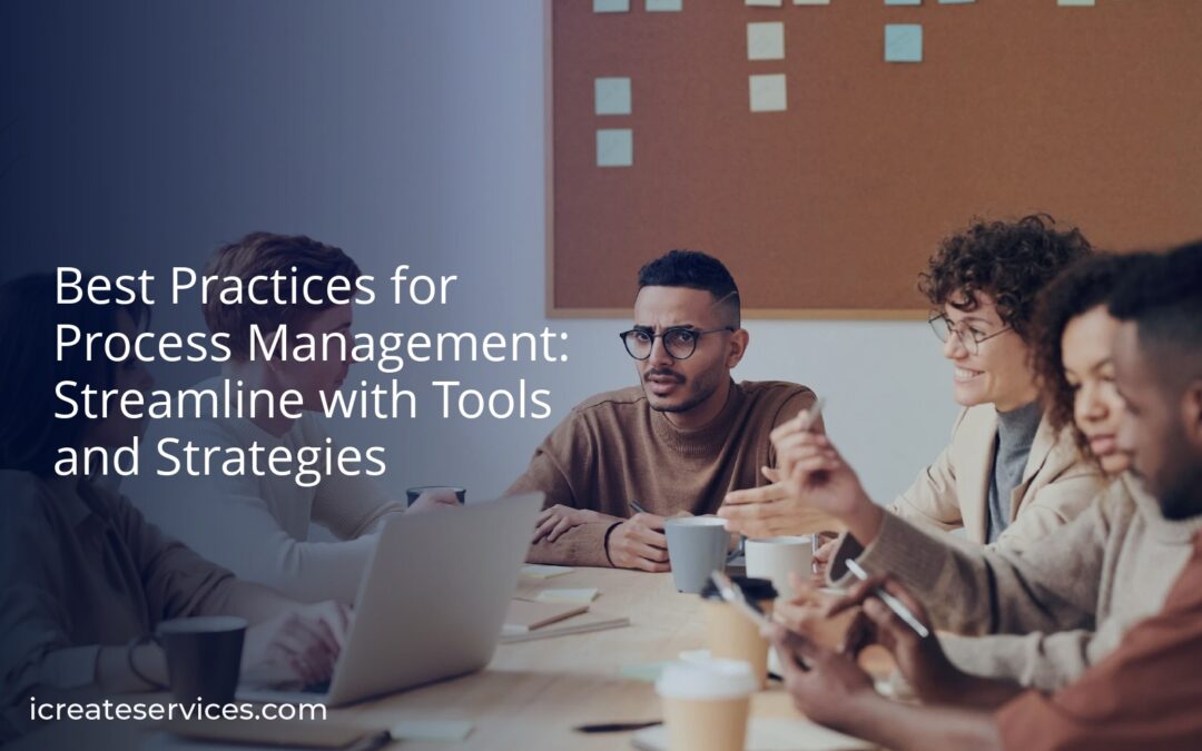 Best Practices for Process Management: Streamline with Tools and Strategies