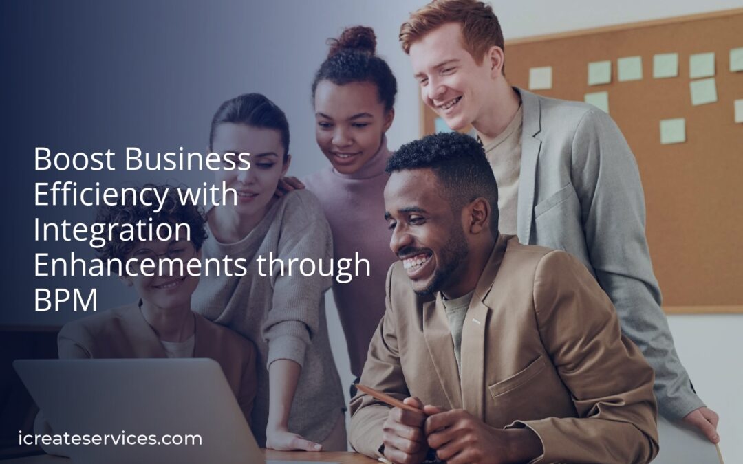 Boost Business Efficiency with Integration Enhancements through BPM