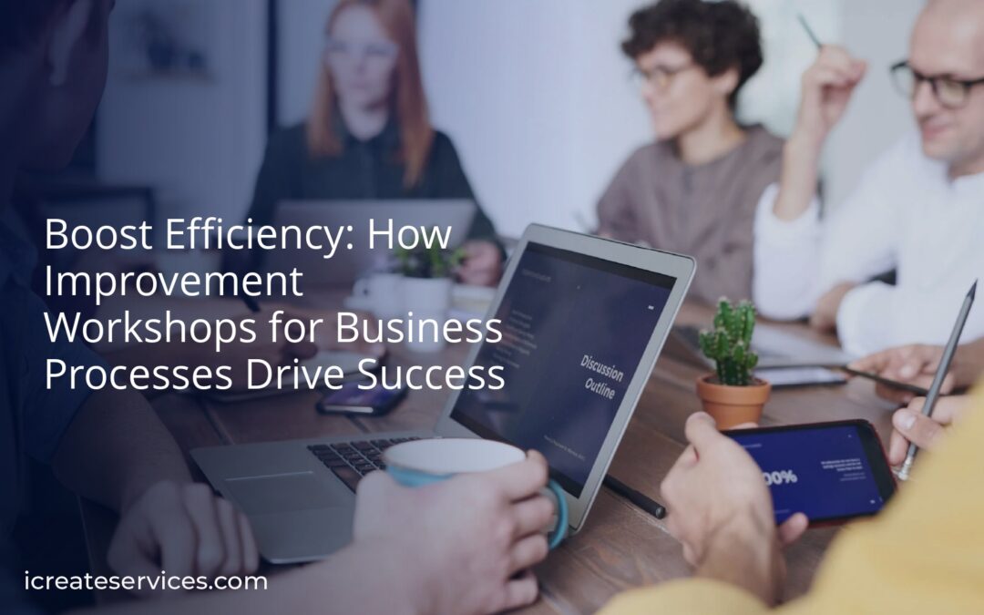 Boost Efficiency: How Improvement Workshops for Business Processes Drive Success