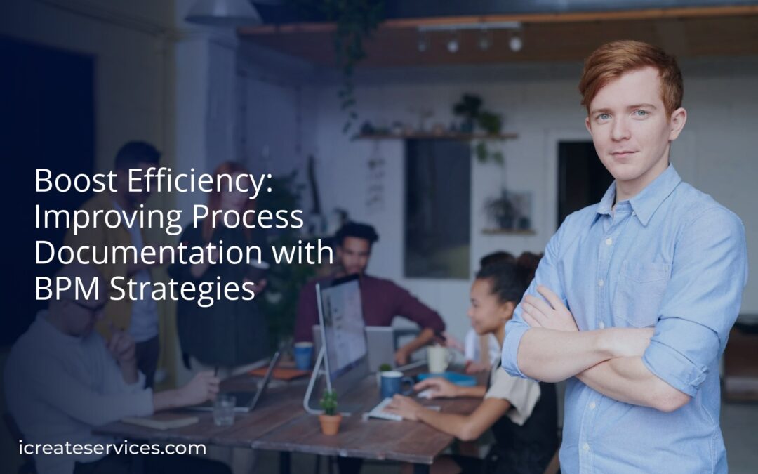 Boost Efficiency: Improving Process Documentation with BPM Strategies