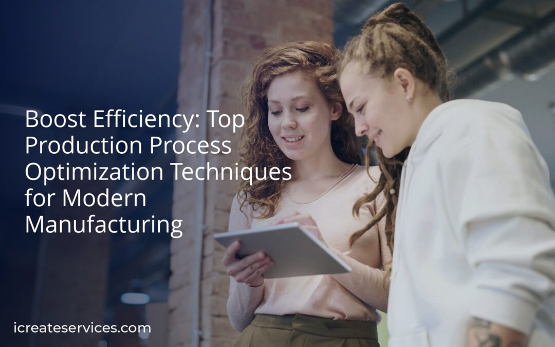 Boost Efficiency: Top Production Process Optimization Techniques for Modern Manufacturing