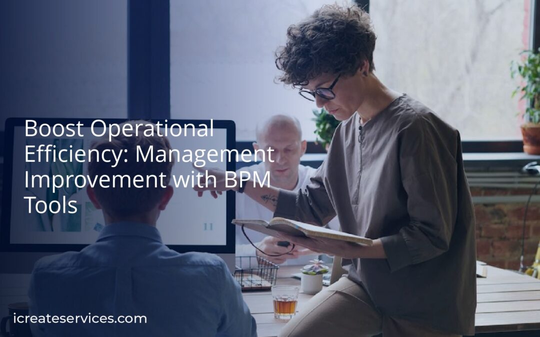 Boost Operational Efficiency: Management Improvement with BPM Tools