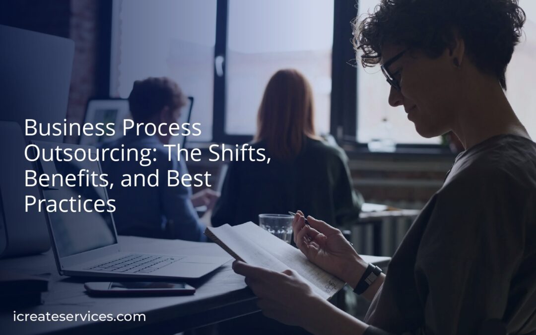 Business Process Outsourcing: The Shifts, Benefits, and Best Practices