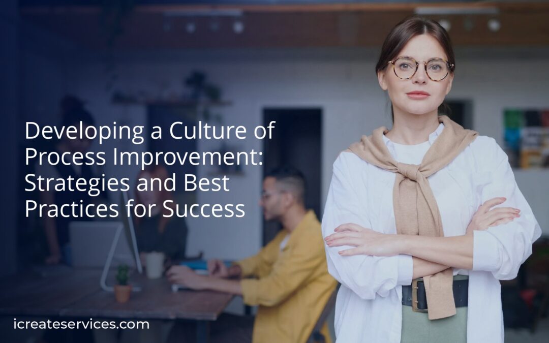 Developing a Culture of Process Improvement: Strategies and Best Practices for Success