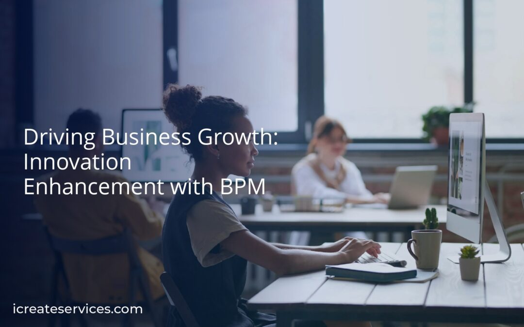 Driving Business Growth: Innovation Enhancement with BPM