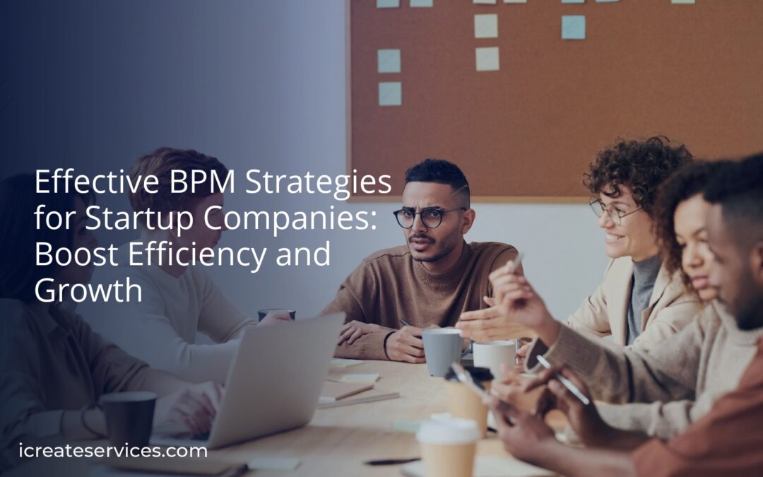 Effective BPM Strategies for Startup Companies: Boost Efficiency and Growth