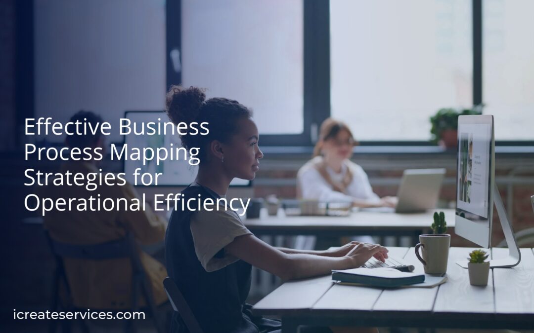 Effective Business Process Mapping Strategies for Operational Efficiency