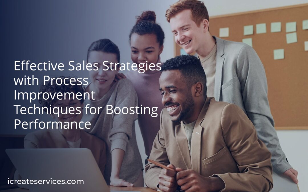 Effective Sales Strategies with Process Improvement Techniques for Boosting Performance