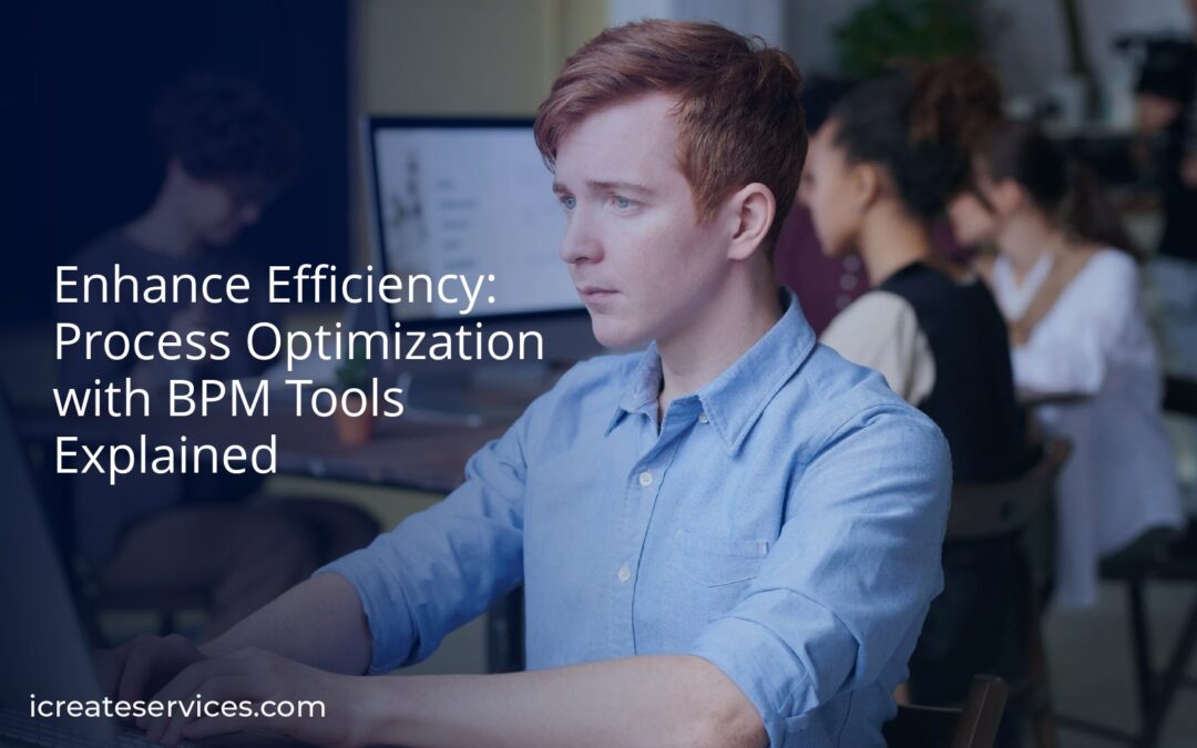 Enhance Efficiency: Process Optimization with BPM Tools Explained