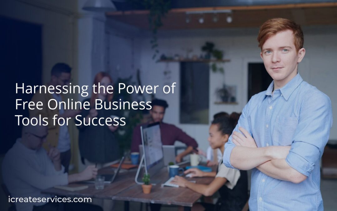 Harnessing the Power of Free Online Business Tools for Success