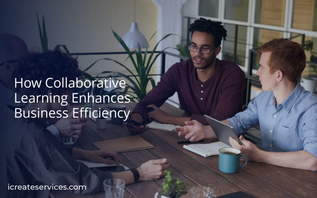 How Collaborative Learning Enhances Business Efficiency