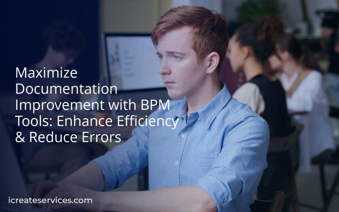 Maximize Documentation Improvement with BPM Tools: Enhance Efficiency & Reduce Errors