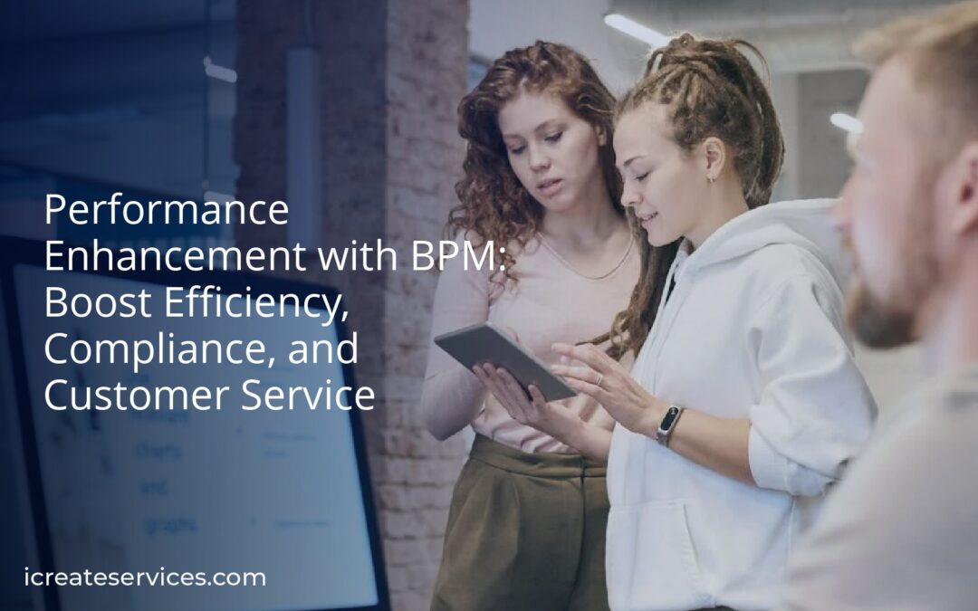 Performance Enhancement with BPM: Boost Efficiency, Compliance, and Customer Service