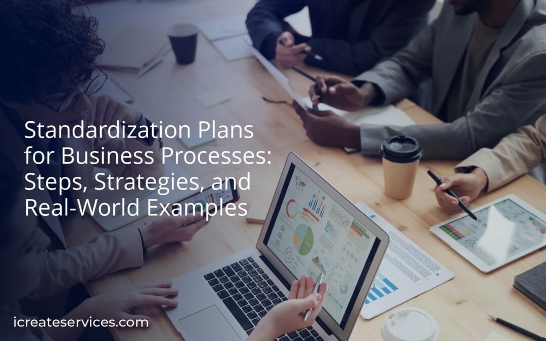 Standardization Plans for Business Processes: Steps, Strategies, and Real-World Examples