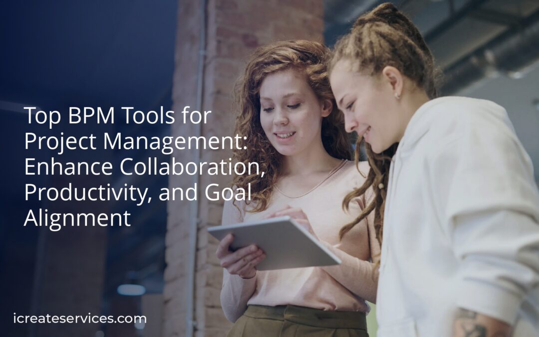 Top BPM Tools for Project Management: Enhance Collaboration, Productivity, and Goal Alignment