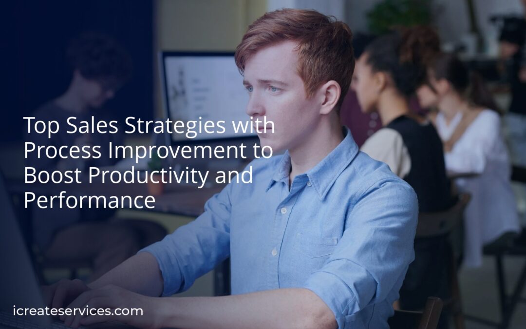 Top Sales Strategies with Process Improvement to Boost Productivity and Performance