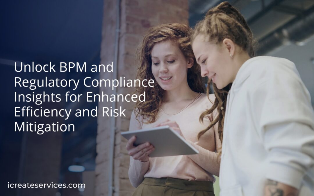 Unlock BPM and Regulatory Compliance Insights for Enhanced Efficiency and Risk Mitigation