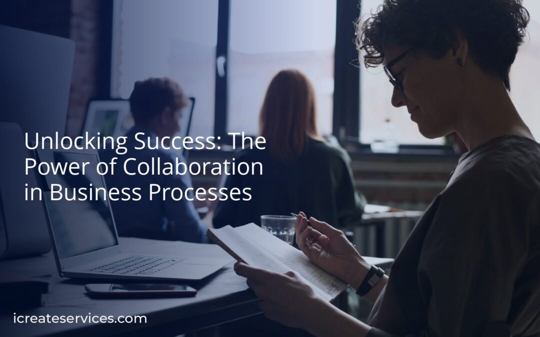 Unlocking Success: The Power of Collaboration in Business Processes