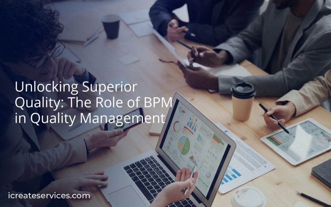 Unlocking Superior Quality: The Role of BPM in Quality Management